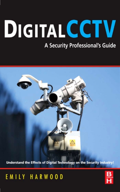 Digital CCTV : A Security Professional's Guide, PDF eBook