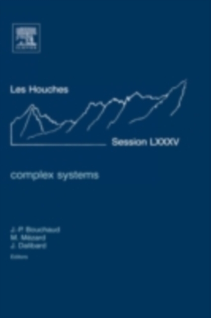 Complex Systems : Lecture Notes of the Les Houches Summer School 2006, PDF eBook