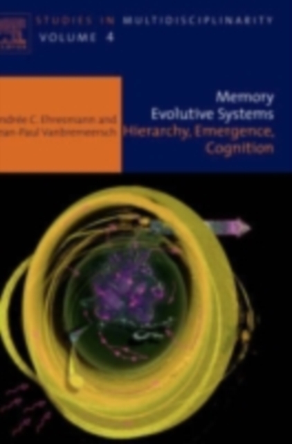 Memory Evolutive Systems; Hierarchy, Emergence, Cognition, PDF eBook