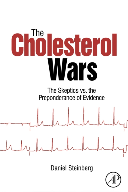The Cholesterol Wars : The Skeptics vs the Preponderance of Evidence, PDF eBook