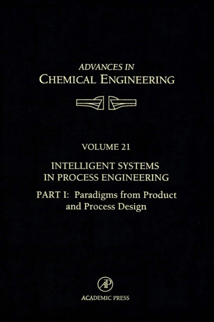 Intelligent Systems in Process Engineering, Part I: Paradigms from Product and Process Design, PDF eBook