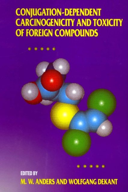 Conjugation-Dependent Carcinogenicity and Toxicity of Foreign Compounds, PDF eBook