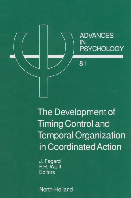 The Development of Timing Control and Temporal Organization in Coordinated Action : Invariant Relative Timing, Rhythms and Coordination, PDF eBook