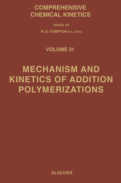 Mechanism and Kinetics of Addition Polymerizations, PDF eBook