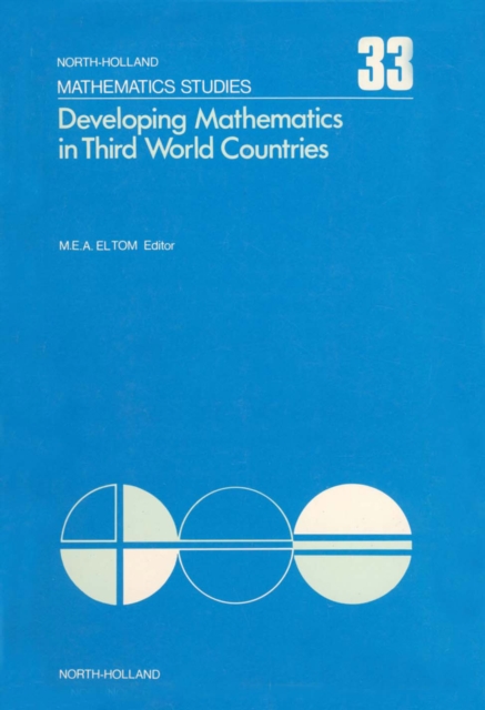 Developing Mathematics in Third World Countries : Proceedings of the international conference held in Khartoum, March 6-9, 1978, PDF eBook