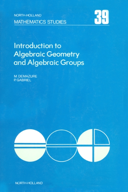 Introduction to Algebraic Geometry and Algebraic Groups, PDF eBook