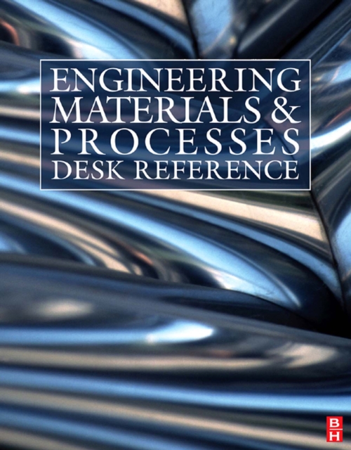 Engineering Materials and Processes Desk Reference, PDF eBook
