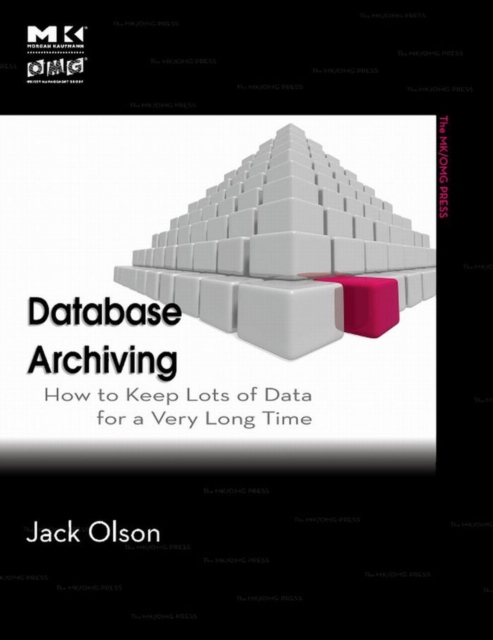 Database Archiving : How to Keep Lots of Data for a Very Long Time, EPUB eBook