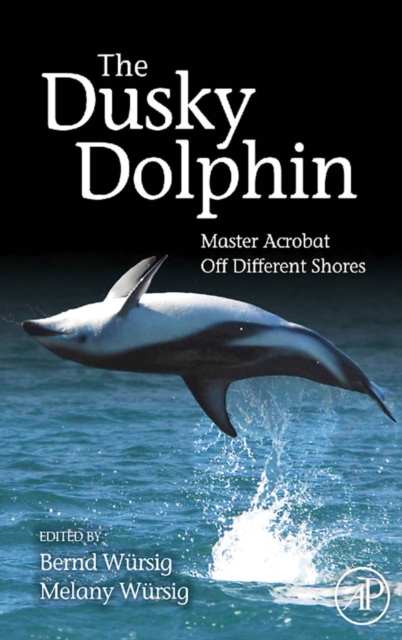 The Dusky Dolphin : Master Acrobat Off Different Shores, EPUB eBook