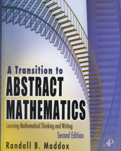 A Transition to Abstract Mathematics : Learning Mathematical Thinking and Writing, PDF eBook