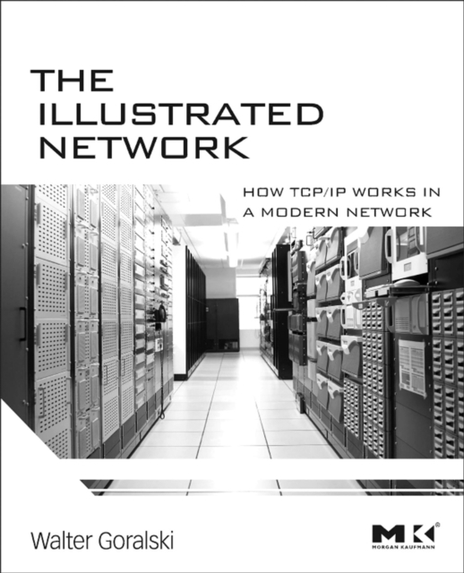 The Illustrated Network : How TCP/IP Works in a Modern Network, PDF eBook