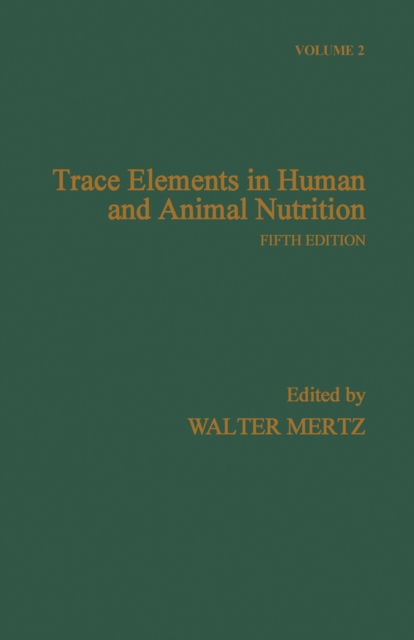 Trace Elements in Human and Animal Nutrition : Volume 2, PDF eBook