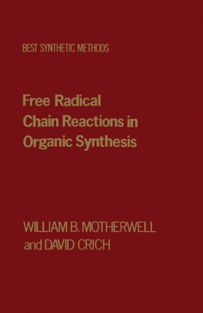 Free Radical Chain Reactions in Organic Synthesis, PDF eBook