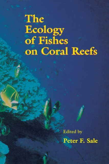 The Ecology of Fishes on Coral Reefs, PDF eBook