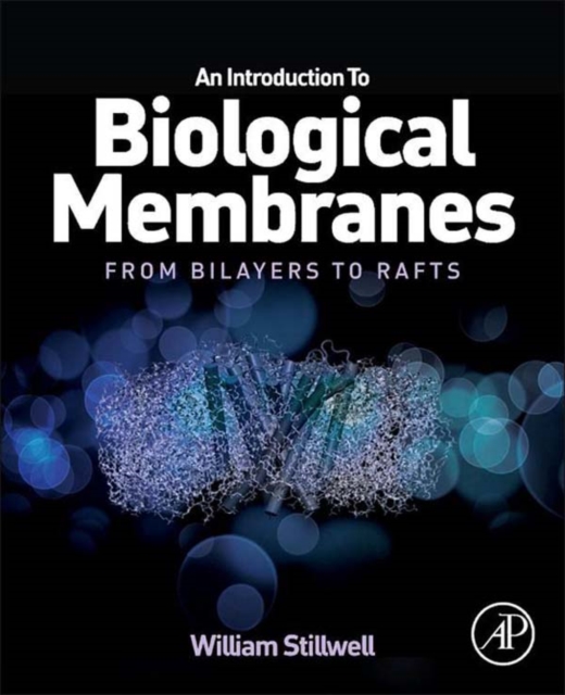 An Introduction to Biological Membranes : From Bilayers to Rafts, EPUB eBook