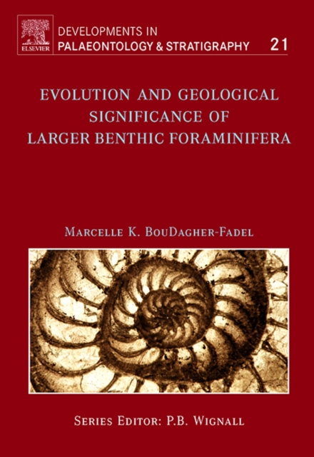 Evolution and Geological Significance of Larger Benthic Foraminifera, PDF eBook