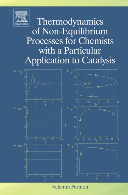 Thermodynamics of Non-Equilibrium Processes for Chemists with a Particular Application to Catalysis, PDF eBook