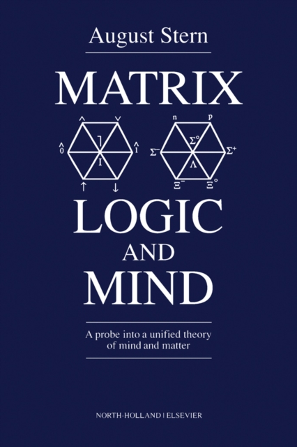 Matrix Logic and Mind : A Probe into a Unified Theory of Mind and Matter, PDF eBook