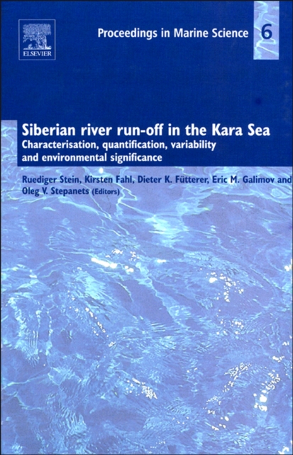 Siberian river run-off in the Kara Sea : Characterisation, quantification, variability, and environmental significance, PDF eBook