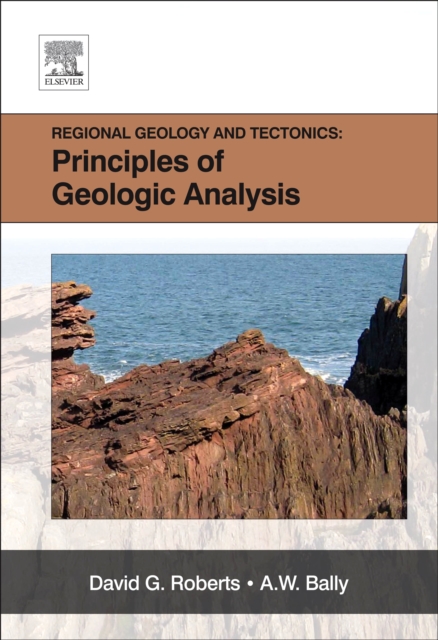 Regional Geology and Tectonics: Principles of Geologic Analysis, PDF eBook