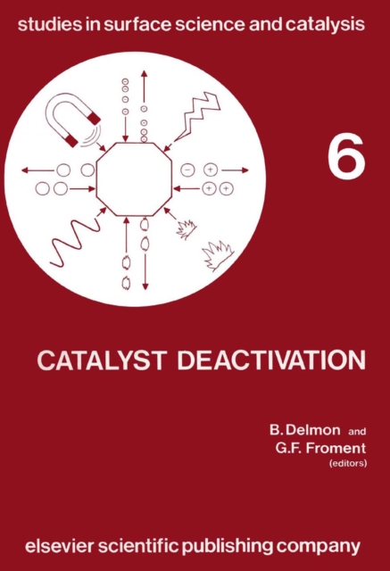 Catalyst Deactivation 1980: International Symposium Proceedings, PDF eBook