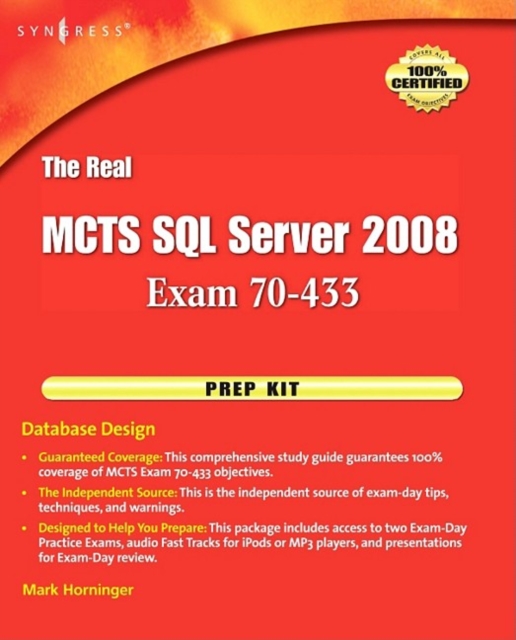 The Real MCTS SQL Server 2008 Exam 70-433 Prep Kit : Database Design, EPUB eBook