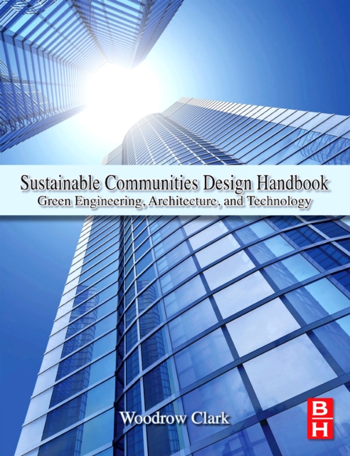 Sustainable Communities Design Handbook : Green Engineering, Architecture, and Technology, EPUB eBook