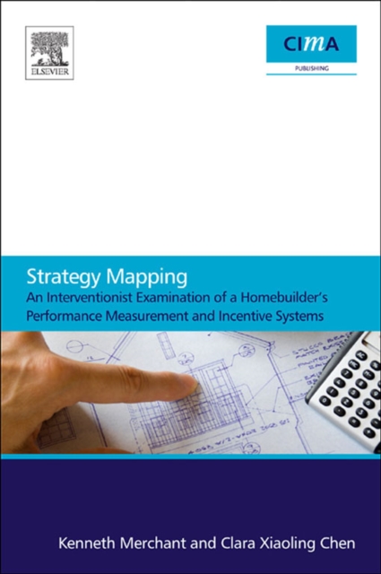 Strategy Mapping: An Interventionist Examination of a Homebuilder's Performance Measurement and Incentive Systems, EPUB eBook