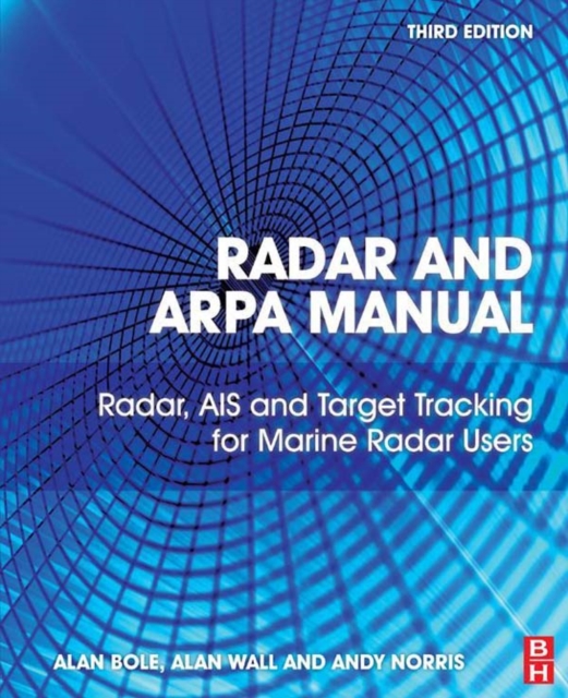 Radar and ARPA Manual : Radar, AIS and Target Tracking for Marine Radar Users, EPUB eBook