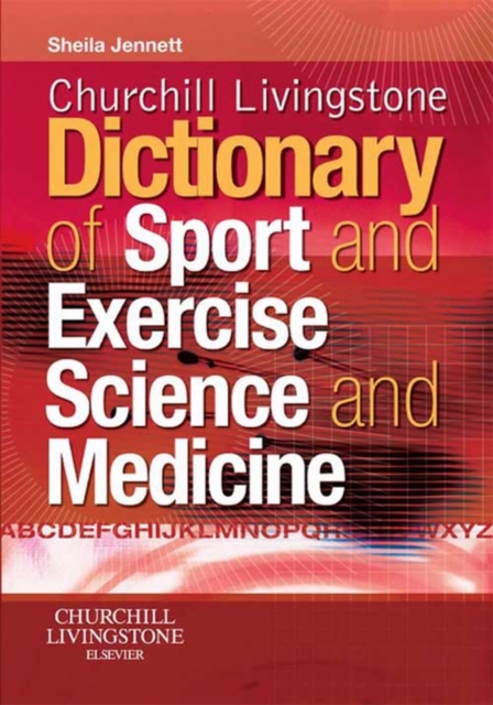 Churchill Livingstone's Dictionary of Sport and Exercise Science and Medicine E-Book : Churchill Livingstone's Dictionary of Sport and Exercise Science and Medicine E-Book, EPUB eBook