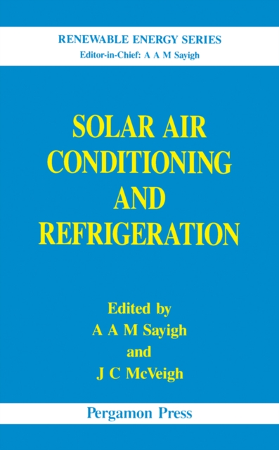 Solar Air Conditioning and Refrigeration, PDF eBook