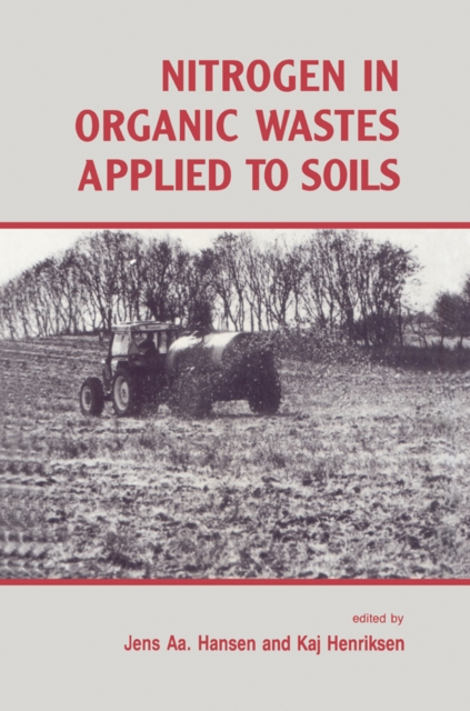 Nitrogen in Organic Wastes : Applied to Soils, PDF eBook