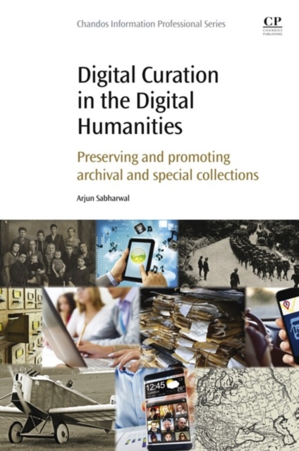 Digital Curation in the Digital Humanities : Preserving and Promoting Archival and Special Collections, EPUB eBook