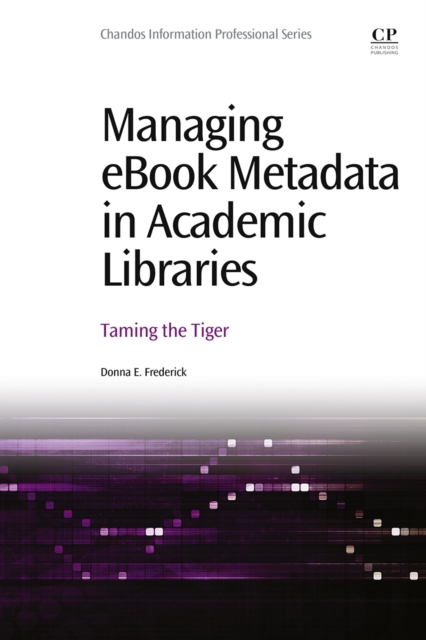 Managing ebook Metadata in Academic Libraries : Taming the Tiger, EPUB eBook