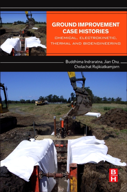 Ground Improvement Case Histories : Chemical, Electrokinetic, Thermal and Bioengineering, EPUB eBook