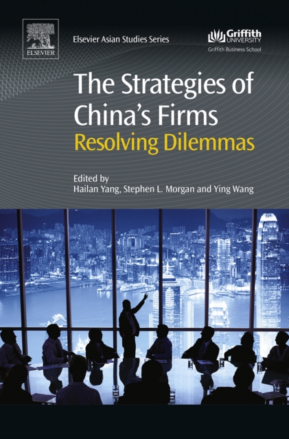 The Strategies of China's Firms : Resolving Dilemmas, EPUB eBook