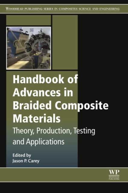 Handbook of Advances in Braided Composite Materials : Theory, Production, Testing and Applications, EPUB eBook