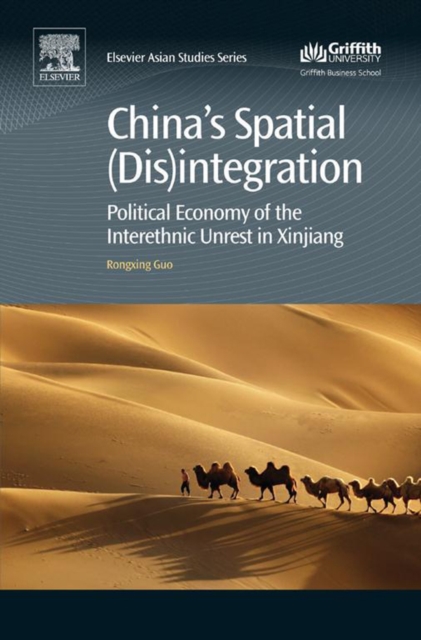 China's Spatial (Dis)integration : Political Economy of the Interethnic Unrest in Xinjiang, EPUB eBook