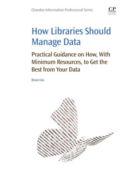 How Libraries Should Manage Data : Practical Guidance On How With Minimum Resources to Get the Best From Your Data, EPUB eBook