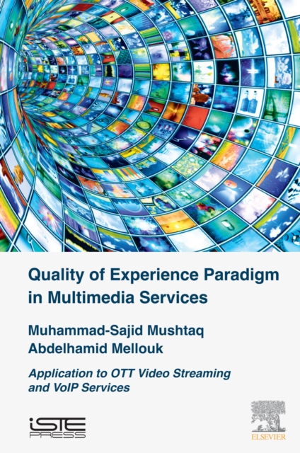 Quality of Experience Paradigm in Multimedia Services : Application to OTT Video Streaming and VoIP Services, EPUB eBook