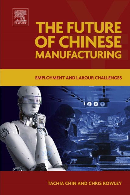 The Future of Chinese Manufacturing : Employment and Labour Challenges, EPUB eBook