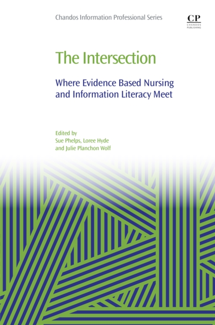 The Intersection : Where Evidence Based Nursing and Information Literacy Meet, EPUB eBook