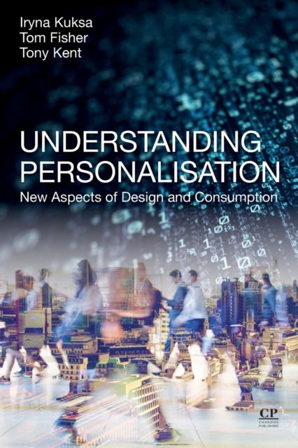 Understanding Personalisation : New Aspects of Design and Consumption, Paperback / softback Book