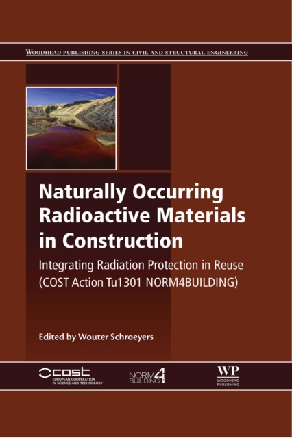 Naturally Occurring Radioactive Materials in Construction : Integrating Radiation Protection in Reuse (COST Action Tu1301 NORM4BUILDING), EPUB eBook