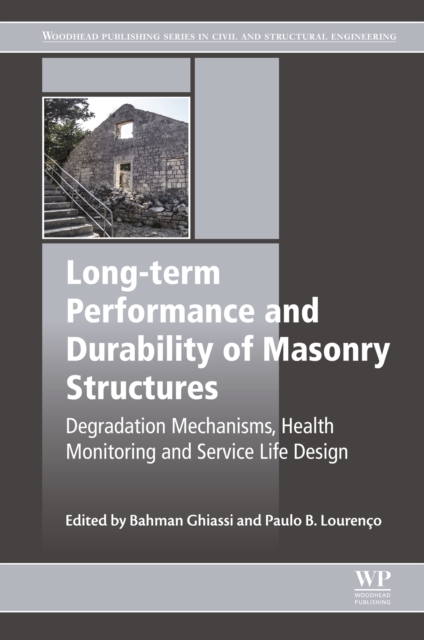 Long-term Performance and Durability of Masonry Structures : Degradation Mechanisms, Health Monitoring and Service Life Design, EPUB eBook