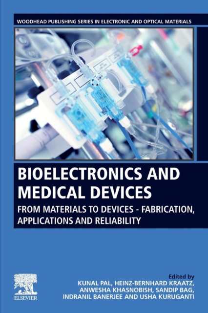 Bioelectronics and Medical Devices : From Materials to Devices Fabrication, Applications and Reliability, Paperback / softback Book