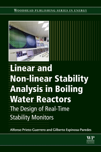Linear and Non-linear Stability Analysis in Boiling Water Reactors : The Design of Real-Time Stability Monitors, EPUB eBook