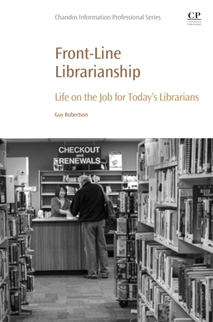 Front-Line Librarianship : Life on the Job for Today's Librarians, EPUB eBook