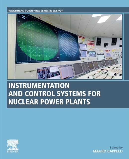 Instrumentation and Control Systems for Nuclear Power Plants, Paperback / softback Book