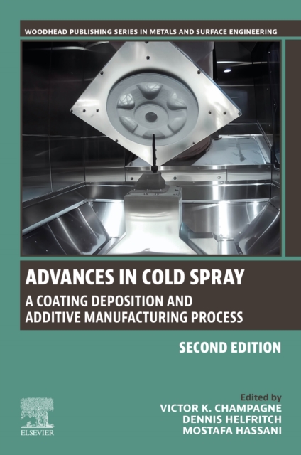 Advances in Cold Spray : A Coating Deposition and Additive Manufacturing Process, EPUB eBook